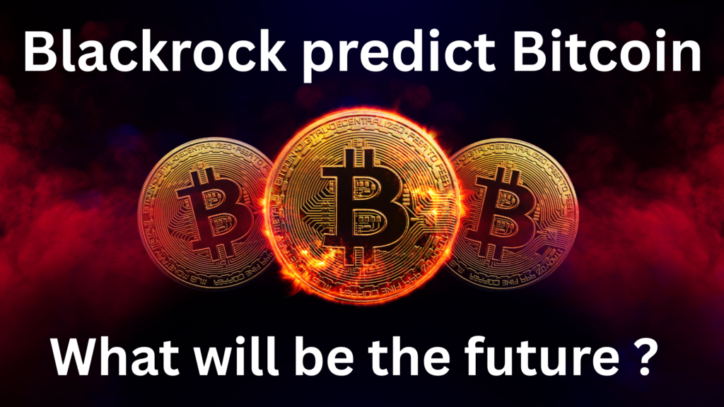 Bitcoin future predicted by Black rock